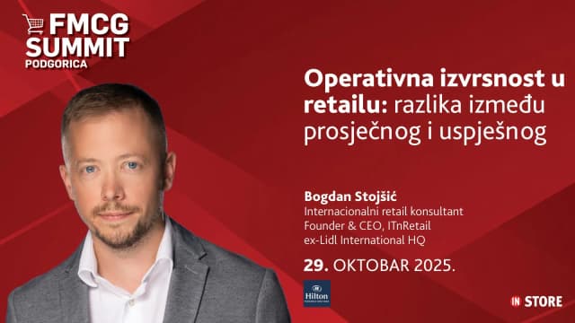 2. FMCG Summit Podgorica - Operativna izvrsnost u retailu: šta trgovci moraju da promijene